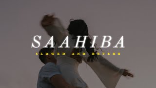 Saahiba  Darshan Raval  Slowed  Reverb  Lofi Version  Dard [upl. by Mukul977]