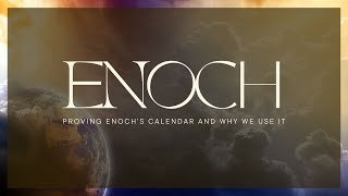 Who Enoch is and Why We Use His Calendar  Proving Enochs Solar Calendar — An American Exodus [upl. by Eihs]