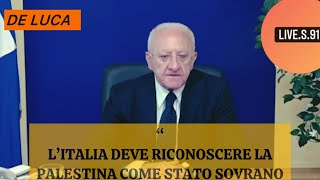 De Luca a Meloni Riconosci lo Stato di Palestina e Impedisci l’Export di Armi a Israele [upl. by Oria589]