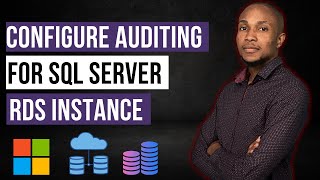 How to configure Auditing on SQL Server RDS [upl. by Maier]