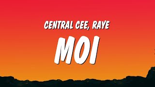 Central Cee amp RAYE  Moi Lyrics [upl. by Nnairek]