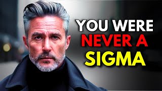 9 Surprising Signs You Are Not the Sigma Male You Think You Are [upl. by Ayekan]