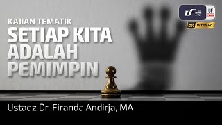 Setiap Kita Adalah Pemimpin  Ustadz Dr Firanda Andirja MA [upl. by Laon809]