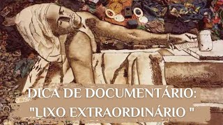 Dica de Documentário  quotLixo Extraordinárioquot  VIK MUNIZ [upl. by Akcinahs]