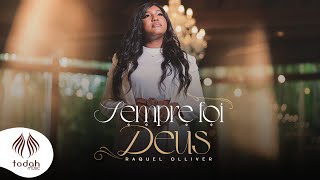 Raquel Olliver  Sempre foi Deus Clipe Oficial [upl. by Niawd381]