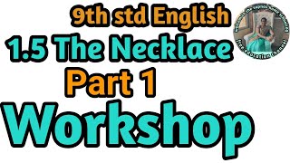 15 The Necklace Part 1 English Workshop 9th std English [upl. by Hazlip]