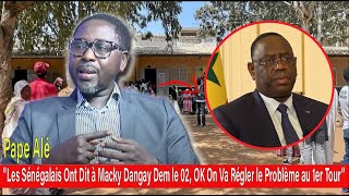 Pape Alé quotLes Sénégalais Ont Dit à Macky Dangay Dem le 02 OK On Va Régler le Problème au 1er Tourquot [upl. by Cogswell446]