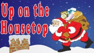 Christmas Songs for Children  Up on the Housetop  Kids Christmas Songs by The Learning Station [upl. by Cinomod]