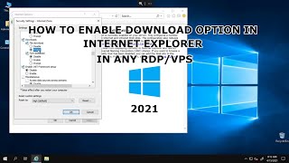 HOW TO ENABLE DOWNLOAD OPTION IN INTERNET EXPLORER  RDPVPS  2021 [upl. by Akiehsal576]