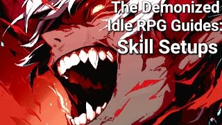 Skill Setups  The Demonized Idle RPG Guide [upl. by Barn]