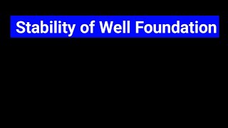 Stability of Well Foundation in Cohesionless and Cohesive Soil [upl. by Esej]