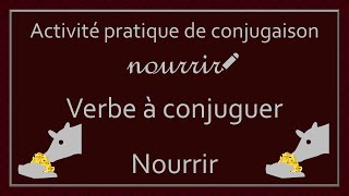 Conjugaison des verbes  Verbe Nourrir [upl. by Annatnas]