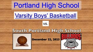 Portland High Varsity Boys Basketball vs South Portland December 22 2023 [upl. by Noremmac]