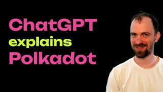 Polkadot explained by ChatGPT 4 [upl. by Burkley74]