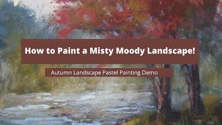 How to Paint a Misty Moody Landscape with Pastels [upl. by Chader]