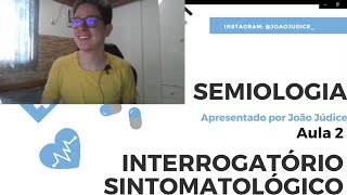 Semiologia com Júdice Anamnese Aula 2 Interrogatório Sintomatológico [upl. by Metts]