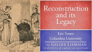 Eric Foner on Reconstruction and its Legacy [upl. by Alidis]