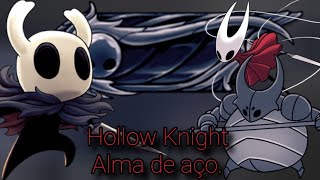 hollow knight no alma de aço parte 1 [upl. by Asselem840]