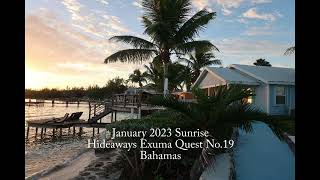 January 2023 Sunrise at the Hideaways  Exuma Quest No 19 [upl. by Wj]