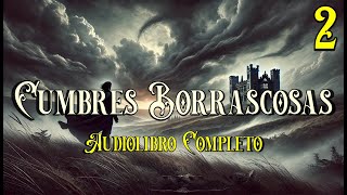 🎧 Audiolibro Completo de Cumbres Borrascosas de Emily Brontë en Español 🇪🇸  Voz Humana Real 22 [upl. by Marshall719]