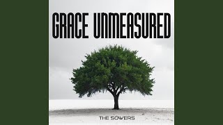 Grace Unmeasured [upl. by Chamberlin]