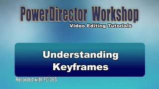 PowerDirector  Understanding Keyframes [upl. by Eanod]