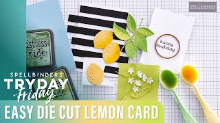 Easy Die Cut Lemon Card  Tryday Friday  Spellbinders LIVE [upl. by Honor]