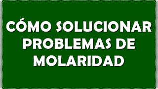 Cómo solucionar ejercicios de molaridad [upl. by Ulrich]