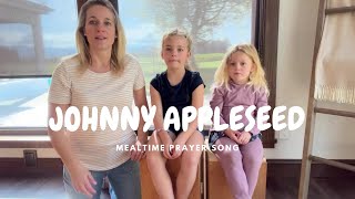 JOHNNY APPLESEED Mealtime Prayer Song [upl. by Gwen]