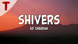 Ed Sheeran  Shivers Lyrics [upl. by Elleinaj]