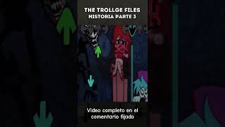 The Trollge Files HISTORIA Parte 3 B Yelion fnf shorts [upl. by Jeralee]