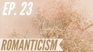 Ep 23  Awakening from the Meaning Crisis  Romanticism [upl. by Bogusz]