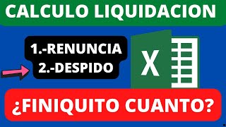 ❤️Cálculo de finiquitos y liquidaciones en excel  Renuncia voluntaria  Despido Justificado o NO [upl. by Steiner]