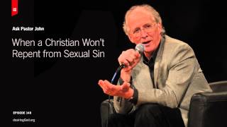 When a Christian Won’t Repent from Sexual Sin [upl. by Lanae]