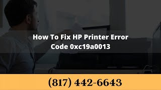 How To Fix HP Printer Error 0xc19a0013 [upl. by Alexa156]