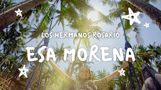 Los Hermanos Rosario  Esa Morena Video Con Letra [upl. by Koval446]