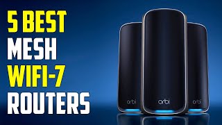 5 Best Mesh Wifi 7 Routers 2024  Wifi 7 [upl. by Sibella756]