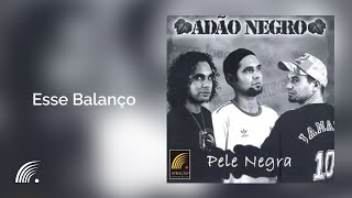 Adão Negro  Esse Balanço  Pele Negra [upl. by Nyssa]