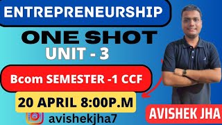 Entrepreneurship  Unit 3One shot Bcom Semester 1 CCF  Calcutta University [upl. by Haelam502]