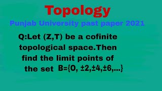 Under cofinite topology on Z find the limit points of the set BO ±2±4±6 [upl. by Gerick912]