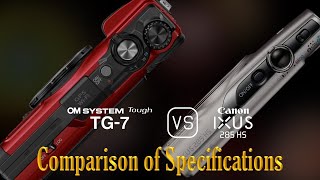 OM SYSTEM Tough TG7 vs Canon IXUS 285 HS A Comparison of Specifications [upl. by Bhayani]