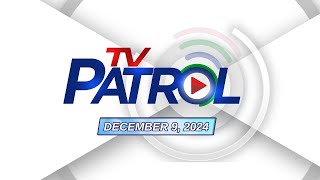 TV Patrol Livestream  December 9 2024 Full Episode Replay [upl. by Ynohta]