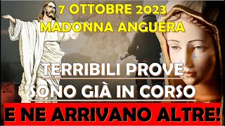 7 Ottobre 2023  Messaggio Madonna Anguera  Terribili Prove Sono Già in Corso e Ne Arrivano Altre [upl. by Eramal163]