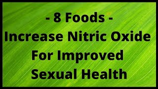 8 Foods That Increase Nitric Oxide Levels For Improved Sexual Health [upl. by Achorn]