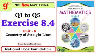 Class 9 Math Exercise 84  Q1 to Q5 Solutions I Unit 8  National Book Foundation Math 9 Ex 84 NBF [upl. by Adnorrahs]