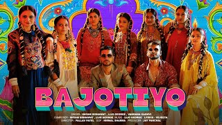 Bajotiyo Official Music Video  Shyam Sidhawat  Lijo George  Vandana Gadhvi  VejeetaJay Panchal [upl. by Diantha]