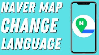 How To Change Naver App To English  How To Change Naver Map To English 2024   Full Guide [upl. by Krahling629]