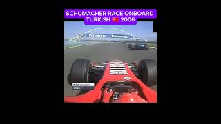 SCHUMACHER RACE TURKISH 🇹🇷 2006 f1onboard v8 formula1 automobile [upl. by Kaazi]