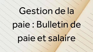 Cours 1 Gestion de la paie  Bulletin de paie et salaire [upl. by Carpio]