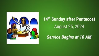 14th Sunday after Pentecost August 25 2024 [upl. by Ybroc]